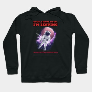 I am leaving home | MOVING OUT Hoodie